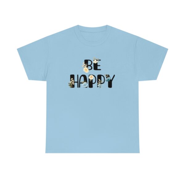 Be Happy T-Shirt - Image 5