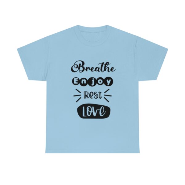 Breathe Enjoy Rest Love T-Shirt - Image 7