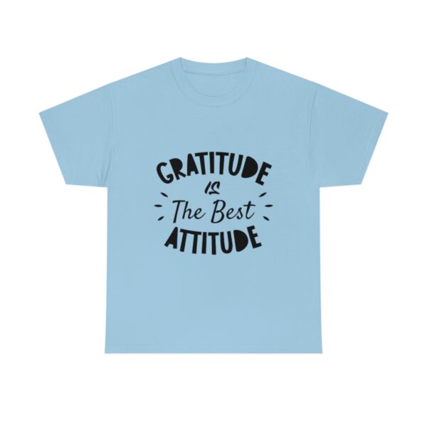 Gratitude Is The Best Attitude T-Shirt - Image 7