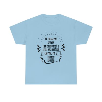It Always Seems Impossible Until It's Done T-Shirt - Image 8