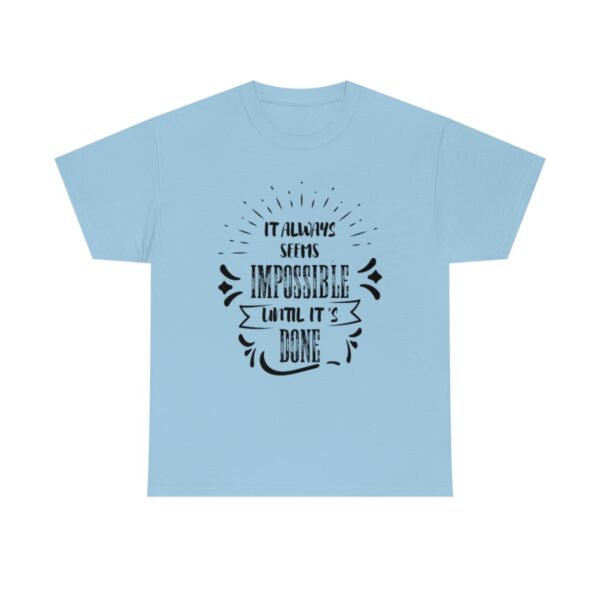 It Always Seems Impossible Until It's Done T-Shirt - Image 8