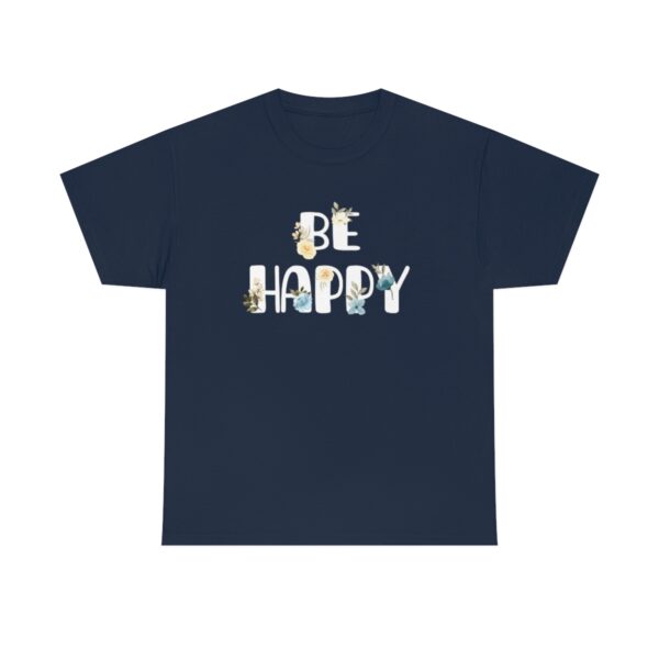 Be Happy T-Shirt - Image 6