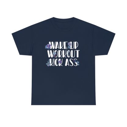 Wake Up Workout Kick Ass T-Shirt - Image 7