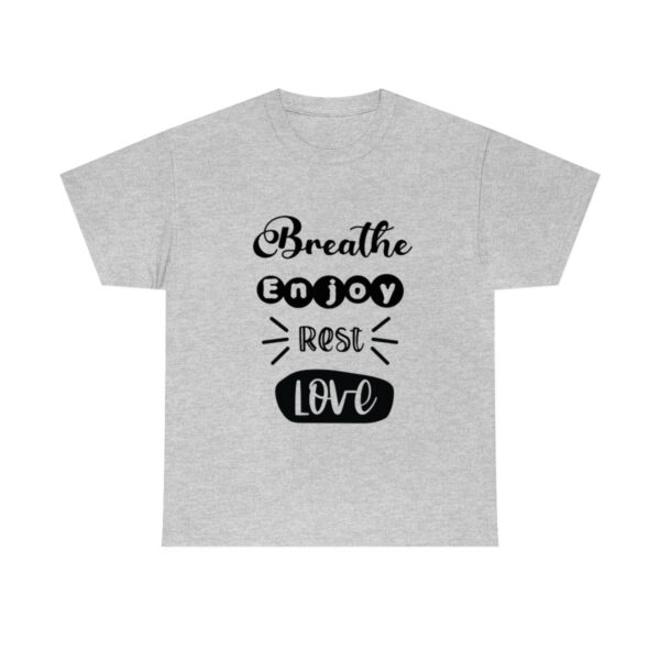 Breathe Enjoy Rest Love T-Shirt - Image 6