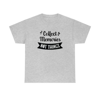 Collect Memories Not Things T-Shirt - Image 6