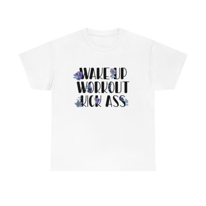 Wake Up Workout Kick Ass T-Shirt - Image 4
