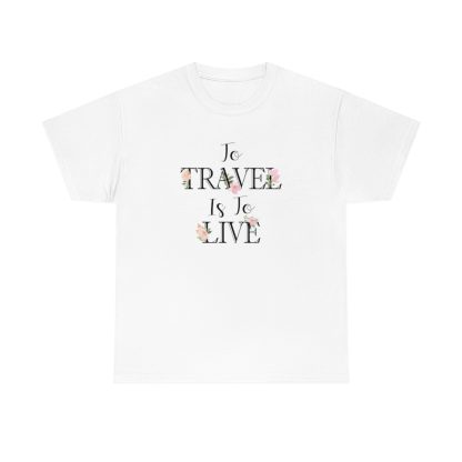 To Travel Is To Live T-Shirt - Image 4