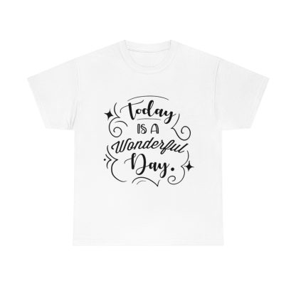 Today Is A Wonderful Day T-Shirt - Image 4