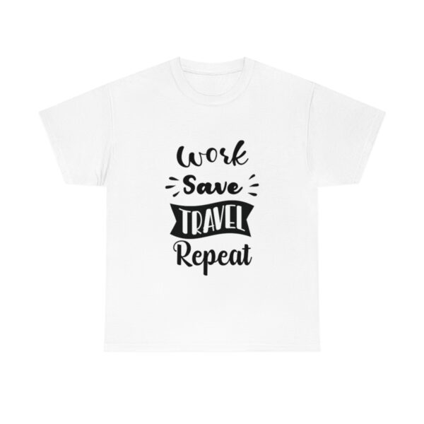 Work Save Travel Repeat T-Shirt - Image 4