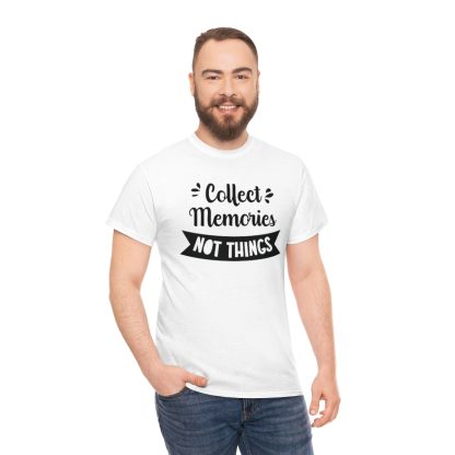 Collect Memories Not Things T-Shirt - Image 5
