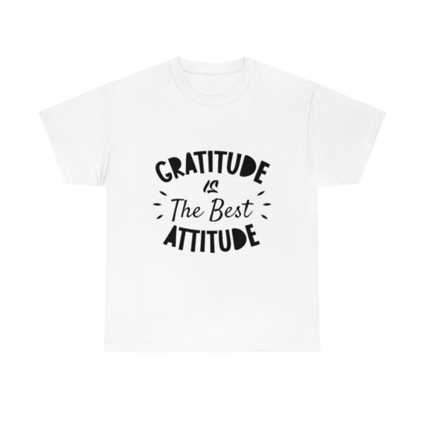 Gratitude Is The Best Attitude T-Shirt - Image 4