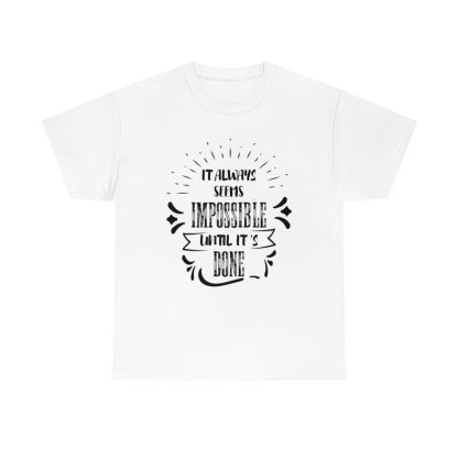 It Always Seems Impossible Until It's Done T-Shirt - Image 4