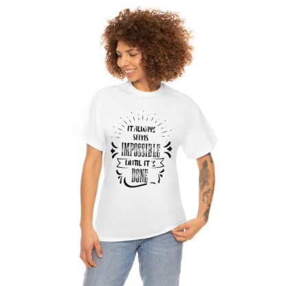 It Always Seems Impossible Until It's Done T-Shirt - Image 5