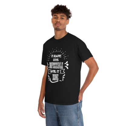 It Always Seems Impossible Until It's Done T-Shirt - Image 3