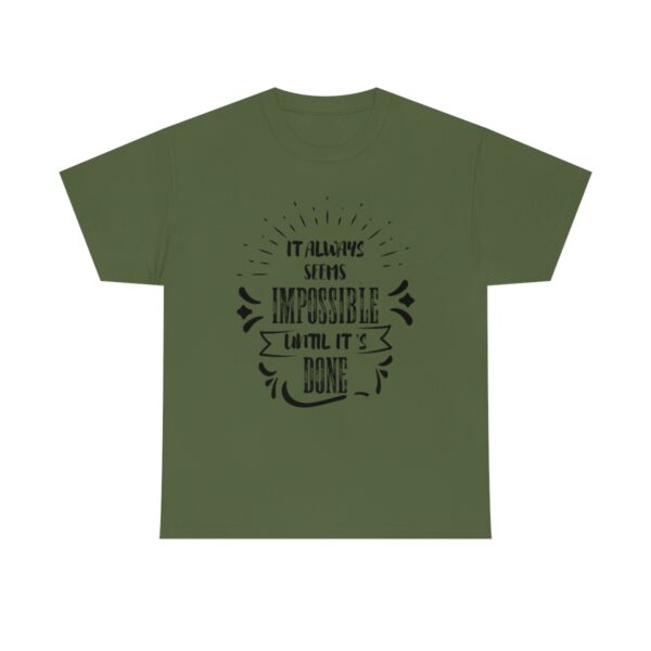 It Always Seems Impossible Until It's Done T-Shirt - Image 6