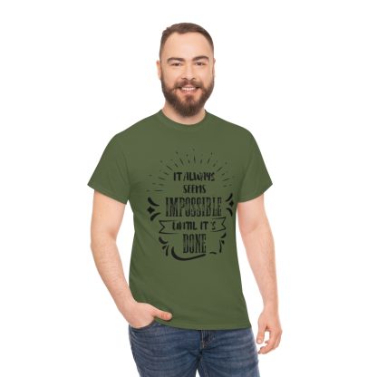 It Always Seems Impossible Until It's Done T-Shirt - Image 7