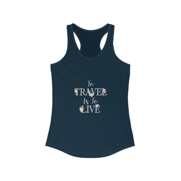 To Travel Is To Live - Women's Tank Top - Image 4
