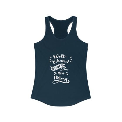 Well-Behaved Women Seldom Make History - Women's Tank Top - Image 4