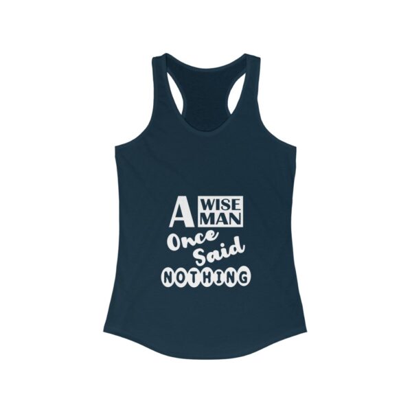 A Wise Man Once Said Nothing - Women's Tank Top - Image 4