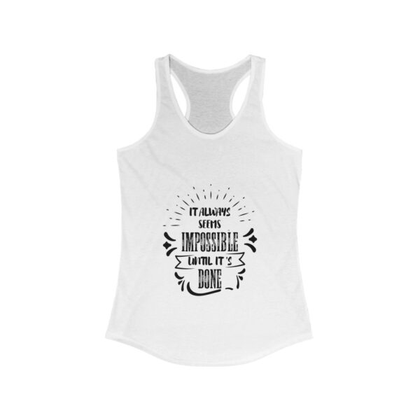 It Always Seems Impossible Until It's Done - Women's Tank Top - Image 3