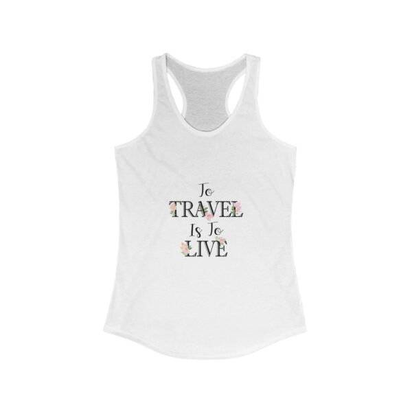 To Travel Is To Live - Women's Tank Top - Image 3