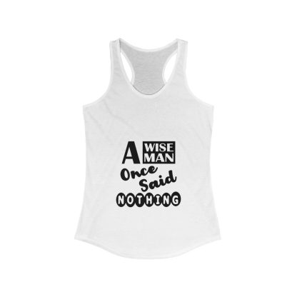 A Wise Man Once Said Nothing - Women's Tank Top - Image 3