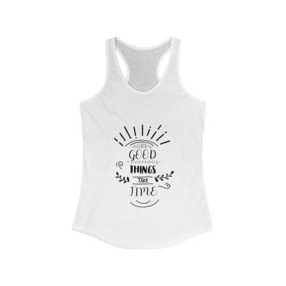 Good Things Take Time - Women's Tank Top - Image 3