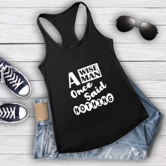 A Wise Man Once Said Nothing - Women's Tank Top