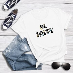 Be Happy T-Shirt