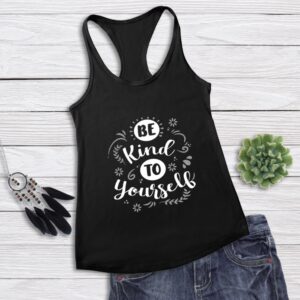 Be Kind To Yourself - Women's Tank Top