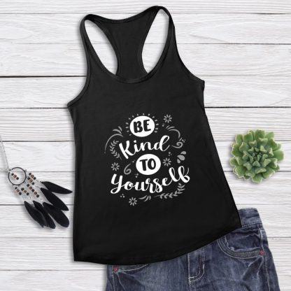 Be Kind To Yourself - Women's Tank Top