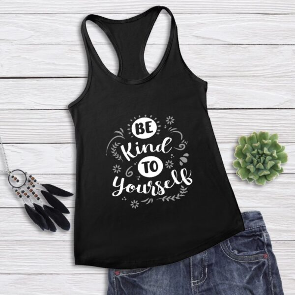 Be Kind To Yourself - Women's Tank Top