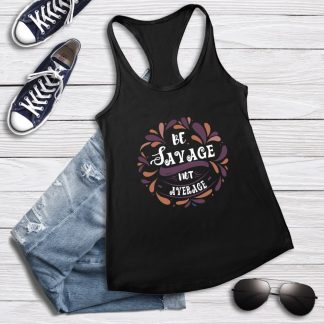 Be Savage Not Average - Women's Tank Top