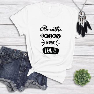 Breathe Enjoy Rest Love T-Shirt