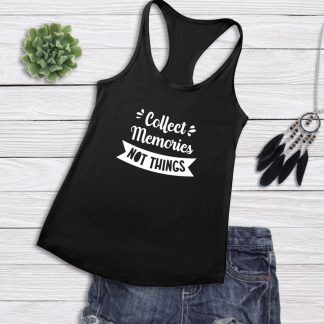 Collect Memories Not Things - Women's Tank Top