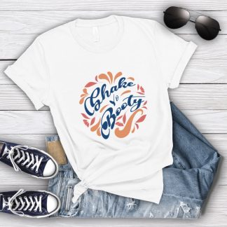Shake Yo Booty T-Shirt
