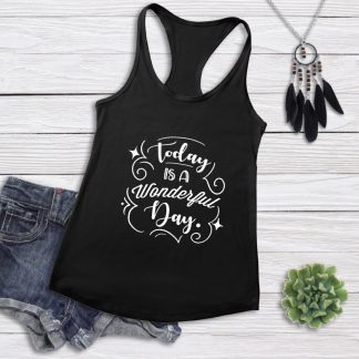 Today Is A Wonderful Day - Women's Tank Top